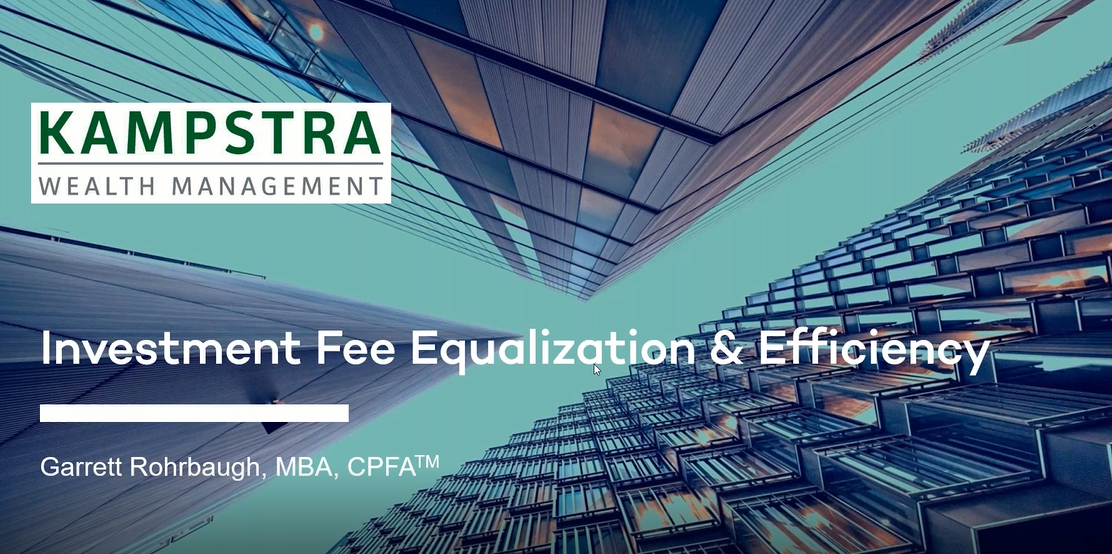 Investment Fee Equalization and Efficiency Kampstra Wealth Management